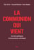 La communion qui vient - Carnets politiques d'une jeunesse catholique