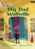 Big Bad Wolfsville - Band 10+/White Plus