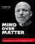 Mind Over Matter - Genuine, raw, powerful...