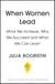 When Women Lead - What We Achieve, Why We Succeed and What We Can Learn