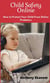 Child Safety Online - How to Protect Your Child from Online Predators!