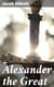 Alexander the Great - Makers of History