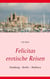 Felicitas erotische Reisen 1 - Hamburg – Berlin – Mallorca