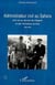 ADMINISTRATEUR CIVIL AU SAHARA - Une vie au service de l'Algérie et des Territoires du Sud 1942-1962