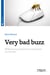 Very bad buzz - Méthode pour préserver sa réputation sur Internet