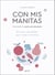 Con mis manitas. Descubre el Baby-Led Weaning - Recetas saludables para toda la familia