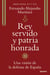 Rey servido y patria honrada - Una visión de la defensa de España