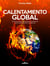 Calentamiento Global - 50 claves para entender el problema que muchos tratan de ignorar