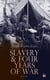 Slavery & Four Years of War (Vol.1&2) - A Political History of Slavery in the United States Together With a Narrative of the Civil War