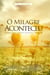 O milagre aconteceu - Quando alguém se entrega totalmente a um desafio