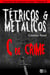 Tétricos e Metálicos Vol. II - Contos de Suspense e Terror - C, de Crime