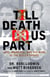 'Till Death Do Us Part - Love, Marriage, and the Mind of the Killer Spouse