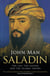 Saladin - The Life, the Legend and the Islamic Empire