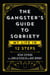 The Gangster’s Guide to Sobriety: My Life in 12 Steps