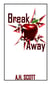 Break Away