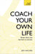 Coach Your Own Life - Break Down the Barriers to Success