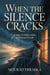 When the Silence Cracks