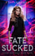 Fate Sucked - Fated Huntress, #4