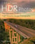 Creating HDR Photos - The Complete Guide to High Dynamic Range Photography