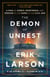 The Demon of Unrest - A Saga of Hubris, Heartbreak, and Heroism at the Dawn of the Civil War