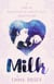 Milk: A Story of Breastfeeding in a Society That's Forgotten How