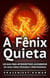 A Fênix Quieta: Um Guia Para Introvertidos Ascenderem Em Suas Vidas Pessoais E Profissionais - A Fênix Quieta, #2