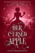 Her Cursed Apple - Regency Magic Faerie Tales, #4