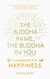 The Buddha in Me, The Buddha in You - A Handbook for Happiness
