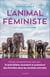 L'animal féministe : Genre, consentement, pouvoir... 13 spécialistes racontent la puissance des femelles dans les sociétés animales