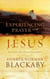 Experiencing Prayer with Jesus - The Power of His Presence and Example