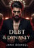 Debt & Dynasty