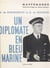 Un diplomate en bleu marine - Souvenirs d'un commissaire de paquebots