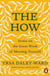 The How - Notes on the Great Work of Meeting Yourself