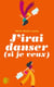 J'irai danser (si je veux)