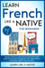 Learn French Like a Native for Beginners - Level 2: Learning French in Your Car Has Never Been Easier! Have Fun with Crazy Vocabulary, Daily Used Phrases, Exercises & Correct Pronunciations - French Language Lessons, #2