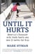 Until It Hurts - America's Obsession with Youth Sports and How It Harms Our Kids