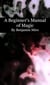 A Beginner's Manual of Magic