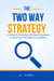 The Two-Way Strategy