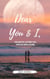 Dear You & I