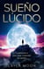 Sueño Lúcido: La guía paso a paso para controlar tus sueños - Layla Moon Español, #16