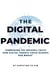 The Digital Pandemic "Unmasking the Invisible Crisis: How Digital Threats Could Reshape Our World"