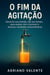 O Fim da Agitação