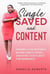 Single, Saved, and Content: Finding Contentment in Singleness while Awaiting God’s Best for Marriage