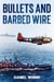 Bullets and Barbed Wire