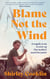 Blame Not the Wind - A tragedy at sea. A cover-up. One mother’s search for justice.
