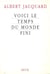 Voici le temps du monde fini