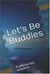 "Let's Be Buddies"