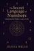 The Secret Language of Numbers: Unlocking the Hidden Codes of Life