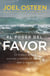 El poder del favor - The Force That Will Take You Where You Can't Go on Your Own