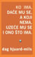 Ko Ima, Daće Mu Se:  A Koji Nema, Uzeće Mu Se I Ono Što Ima.